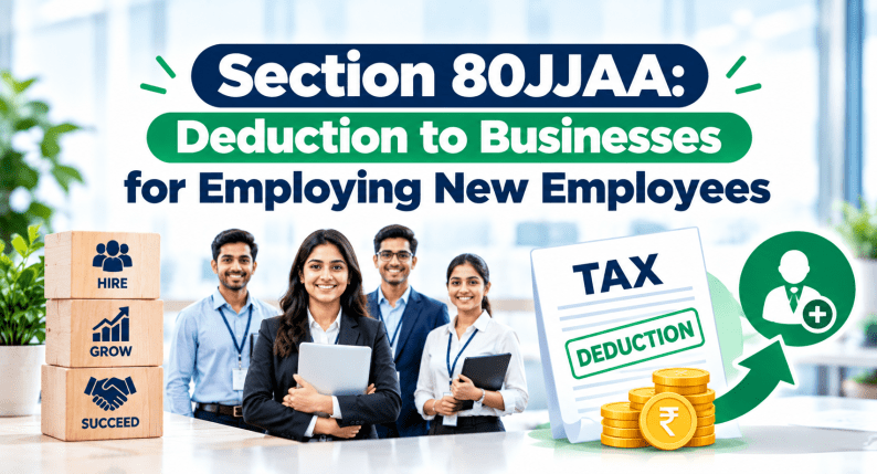 Section 80JJAA: Deduction to businesses for employing new employees